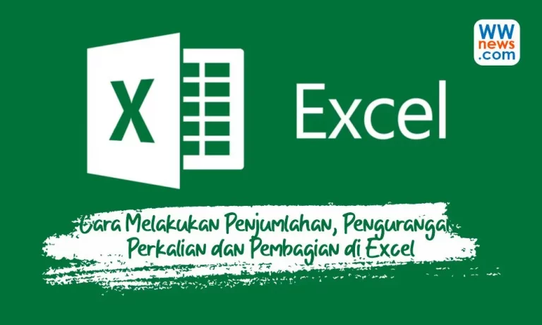 Cara Melakukan Penjumlahan, Pengurangan, Perkalian dan Pembagian di Excel
