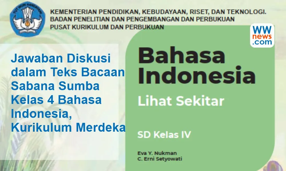 Jawaban Diskusi dalam Teks Bacaan Sabana Sumba Kelas 4 Bahasa Indonesia, Kurikulum Merdeka