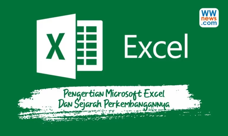 Pengertian Microsoft Excel Dan Sejarah Perkembangannya