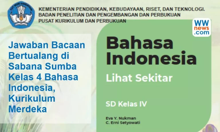 Jawaban Bacaan Bertualang di Sabana Sumba Kelas 4 Bahasa Indonesia, Kurikulum Merdeka